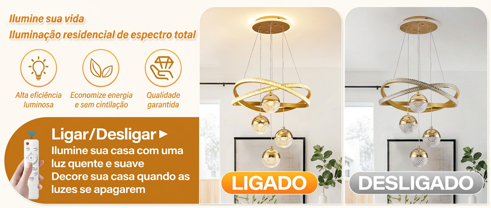Alta eficiência luminosa e economia de energia, ligado e desligado